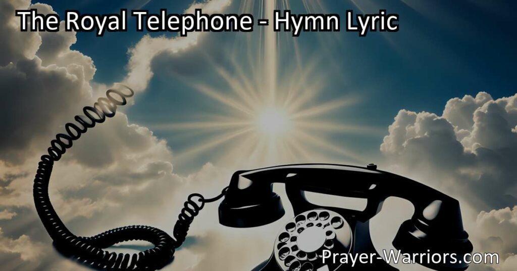 Maximize your connection to heaven with The Royal Telephone. Never wait