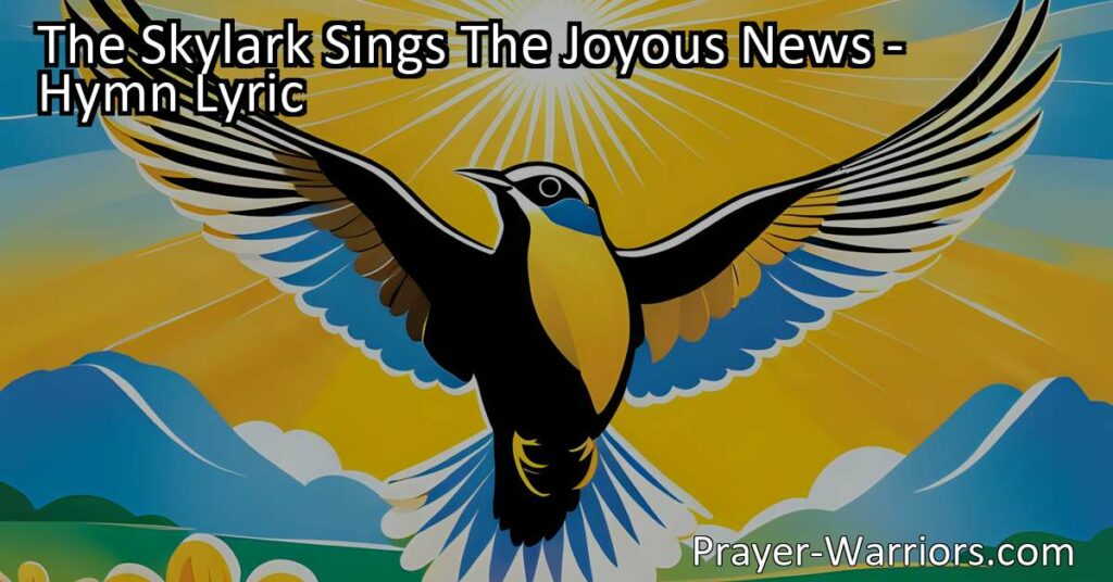 Experience the joy of spring with The Skylark Sings the Joyous News hymn. Celebrate the arrival of sunny days and share the blessings of the season. Join the Skylark girls in spreading joy and gratitude.