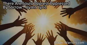 Spread love and comfort to souls oppressed by sorrow. Shed the light of love upon them and bring hope into their lives. Embrace kindness and make a positive impact.