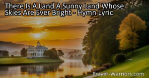 Experience the beauty and serenity of a sunny land where troubles fade away and the light of the Saviour guides our path. Find hope and comfort in this inspiring hymn.