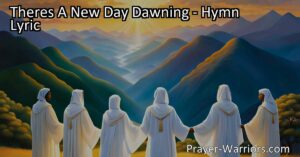 Discover the hope and unity found in "There's A New Day Dawning." This hymn envisions a future where nations come together to worship Christ the King