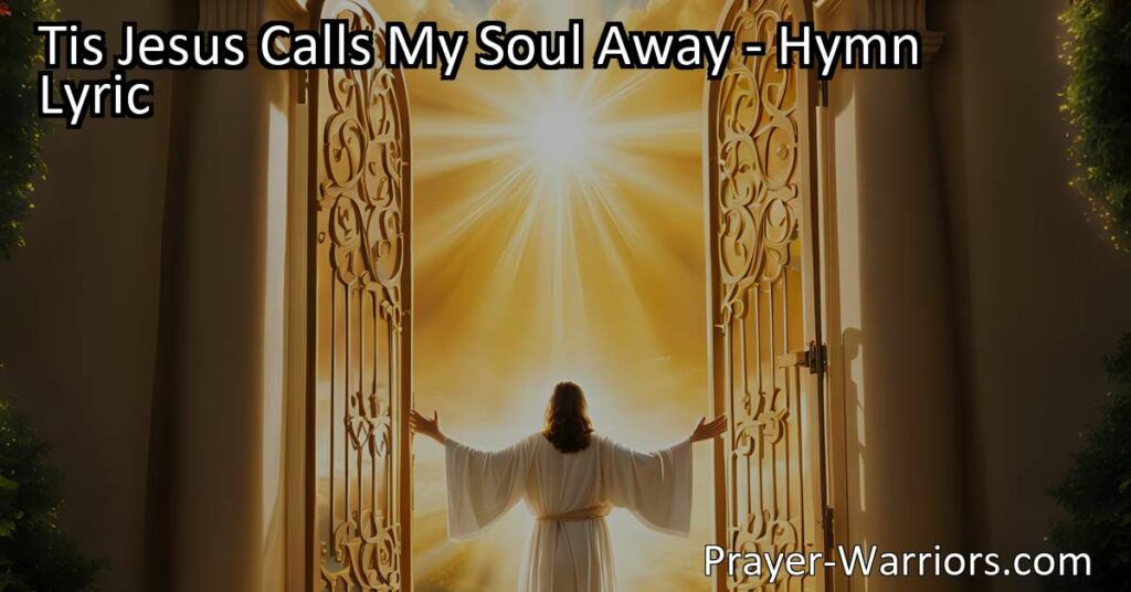 'Tis Jesus Calls My Soul Away: Find Strength