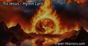 Experience the power of the Name of Jesus in the hymn "Tis Jesus". Find hope