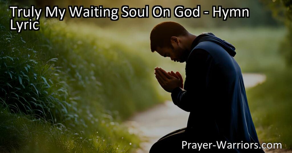 Seeking hope and salvation? Discover the power of placing your trust in God alone. "Truly My Waiting Soul On God" hymn emphasizes the steadfastness of God as our ultimate source of solace and deliverance.