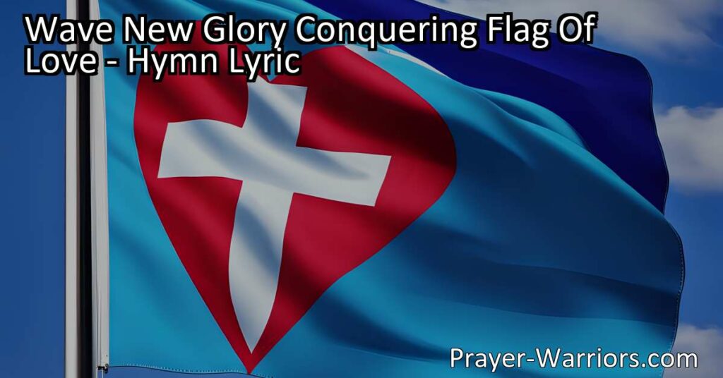 Discover the power and significance of the "Wave New Glory Conquering Flag of Love." Unfurl this conquering flag high in the sky and join the world crusade for God's love. Claim every heart for God above with this emblem of truth and redemption.