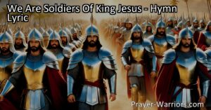 "We Are Soldiers Of King Jesus" - Embracing faith