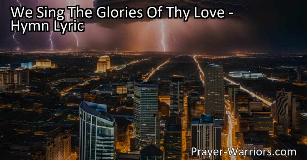 Celebrate God's love and justice with "We Sing the Glories of Thy Love." Join us in praising His mercy