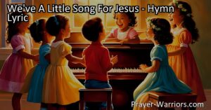 Discover a heartwarming hymn of love and devotion titled "We've A Little Song For Jesus." Join us as we explore the powerful message behind this hymn