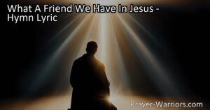 Discover the peace and strength found in prayer with "What A Friend We Have In Jesus." Bring all your sins