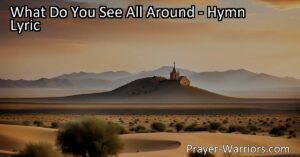 Discover the World's True State: "What Do You See All Around" hymn reflects on faith