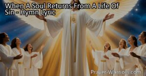 Experience the joy and celebration that accompanies a soul's journey towards redemption and forgiveness. Witness the transformative power of returning from a life of sin and embracing righteousness.