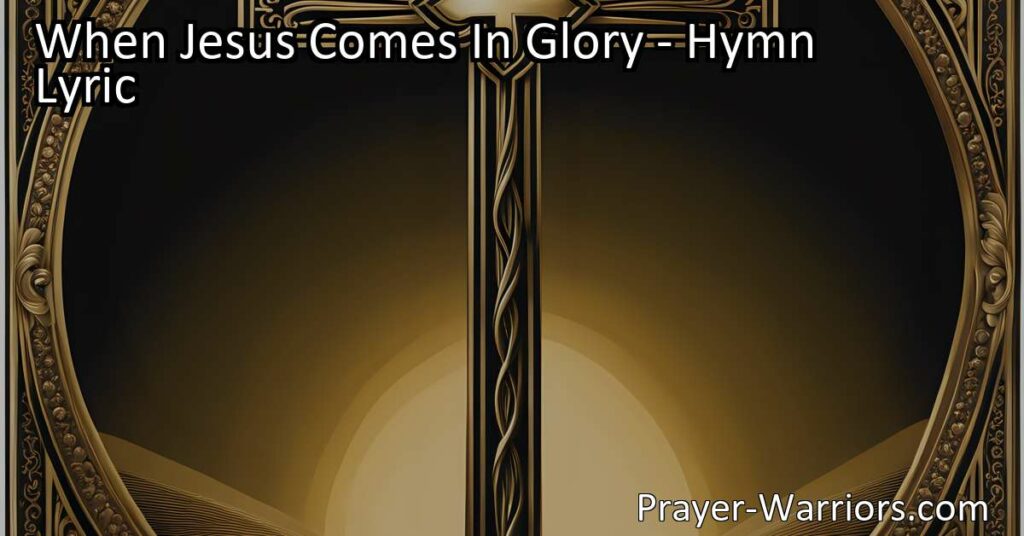 Discover the hope and anticipation found in the hymn "When Jesus Comes In Glory." Explore the awe-inspiring imagery and profound message of Jesus' return as the King of kings. Embrace the promise of resurrection and the longing to be united with Him. This hymn captures the essence of our faith and the ultimate destination that awaits believers. Join us in eagerly anticipating the glorious return of our Lord and Savior.