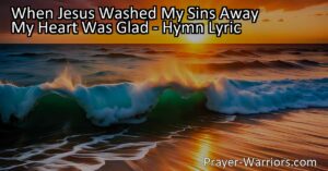 Discover the transformative power of Jesus' forgiveness. When Jesus washed my sins away