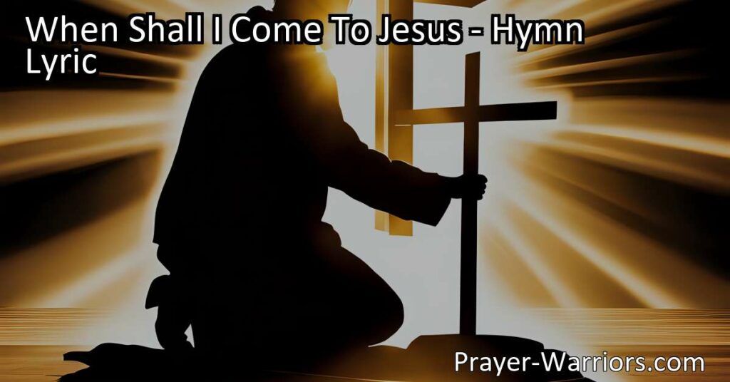 "When shall I come to Jesus? Seek His mercy just now. Turn from sin
