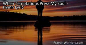 Find inner peace and solace in times of trial with the hymn "When Temptations Press My Soul." Trust in a higher power to retrieve lost hopes and receive help along the way. Discover the power of faith
