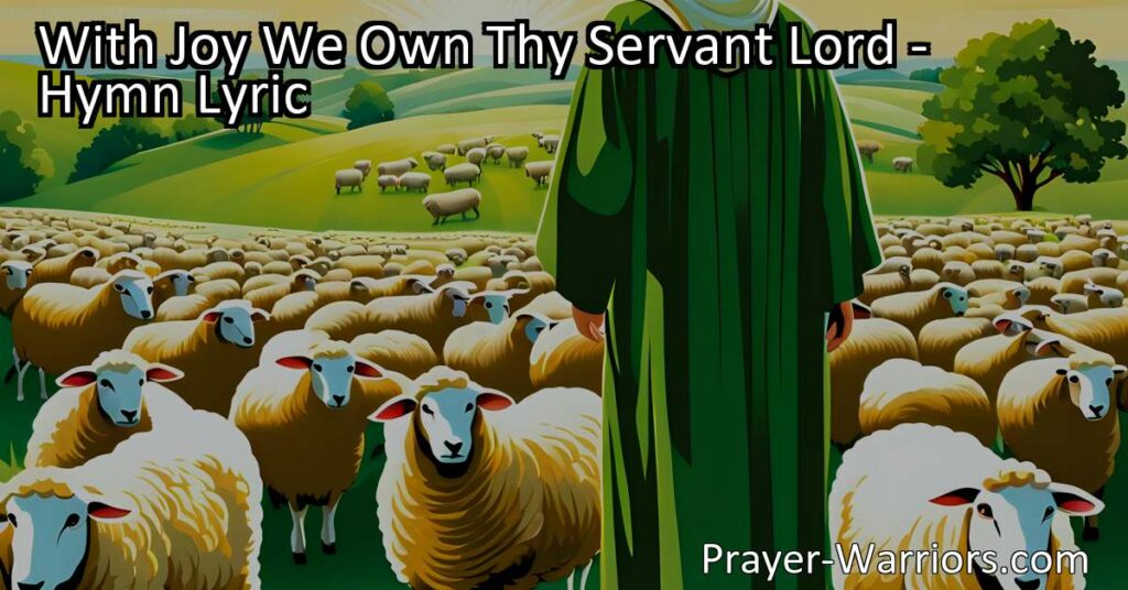 With Joy We Own Thy Servant Lord: Spreading God's Truth and Love | Support and Pray for Ministers in their Important Work.