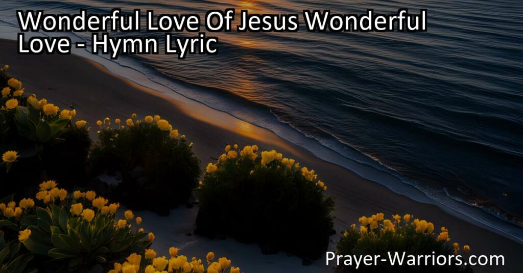 Discover the Wonderful Love of Jesus: Experience freedom and redemption through His incredible love. This hymn reminds us of Jesus' personal and all-encompassing love for each and every one of us.