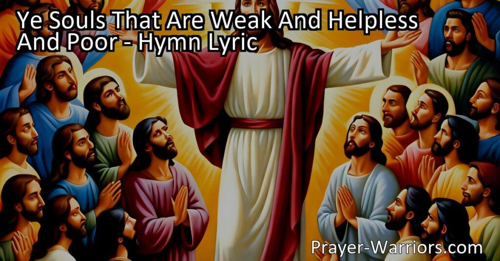 Find comfort and peace in Jesus Christ - a hymn for the weak