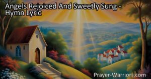 Angels Rejoiced And Sweetly Sung: Celebrating the Birth of Jesus - Join the angelic celebration of Jesus' birth as we proclaim His matchless worth and spread His message of joy and goodwill.