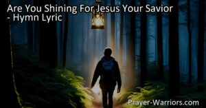 Are You Shining For Jesus Your Savior?