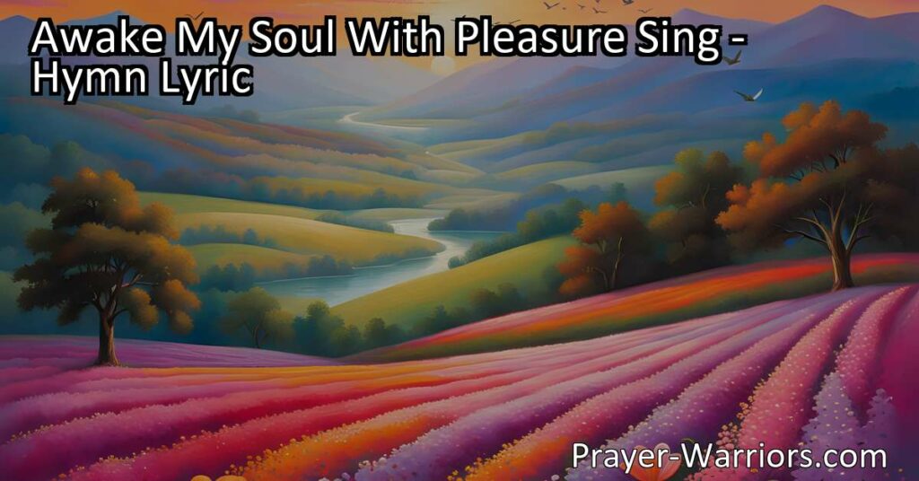 Awake your soul with pleasure and sing! Experience the joy of a higher power as you soar on the wings of delight. Find solace