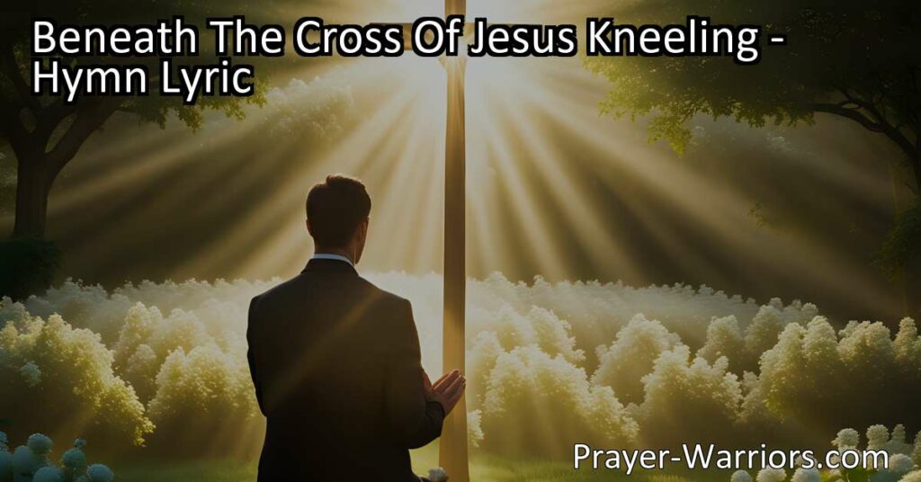 Discover the transformative power of Christ's sacrifice in "Beneath The Cross Of Jesus Kneeling." Experience healing
