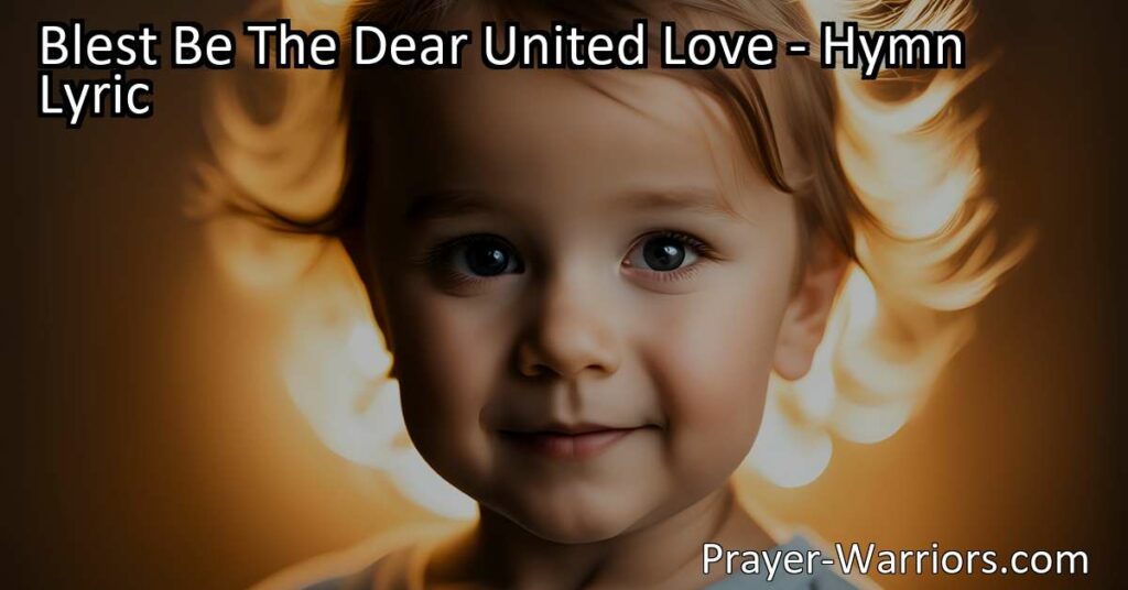 Discover the power of unity and love in "Blest Be The Dear United Love" hymn. Embrace the unbreakable bond that connects us all in Jesus' footsteps. Find strength and purpose in our shared unity.