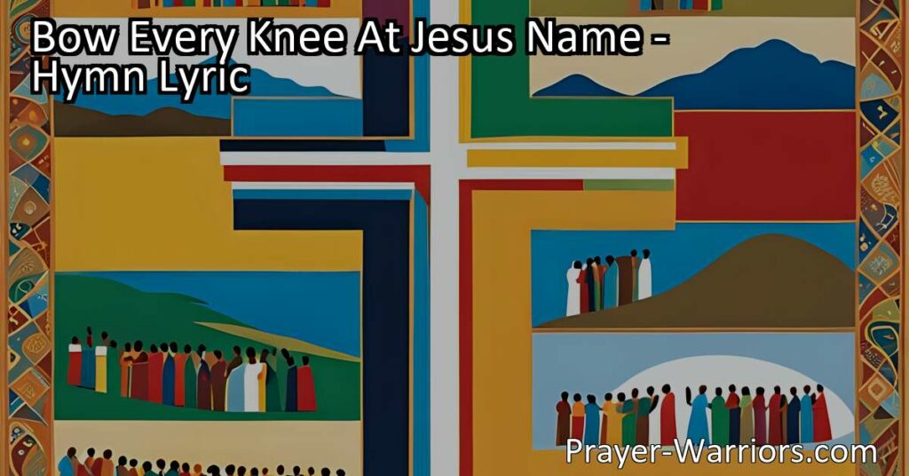 Discover the hymn "Bow Every Knee at Jesus' Name" that invites us to acknowledge Jesus as our Lord and Savior. Join in prayer and praise