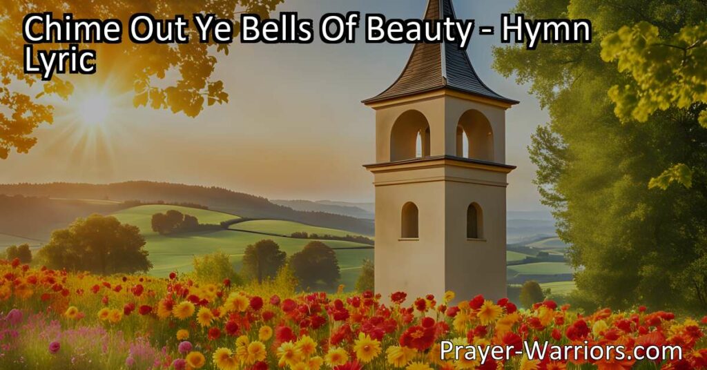 Rejoice in the joyful tidings of Easter with the hymn "Chime Out Ye Bells Of Beauty." Experience the power and significance of bells as they proclaim the Lord