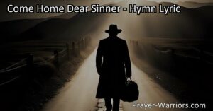 Experience forgiveness and love in "Come Home Dear Sinner." Embrace redemption and find solace in God's open arms. Answer the urgent call to come home and receive His unwavering grace.