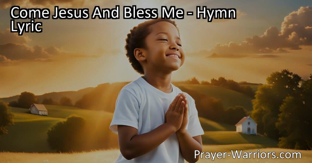 "Come Jesus And Bless Me" - A Hymn of Gratitude and Commitment