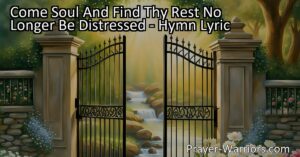 Find peace and solace in the Savior's arms. Let go of distress and find rest. Come