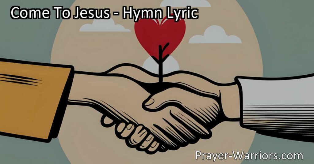 Looking for solace and purpose in life? "Come To Jesus" hymn invites you to trust Him