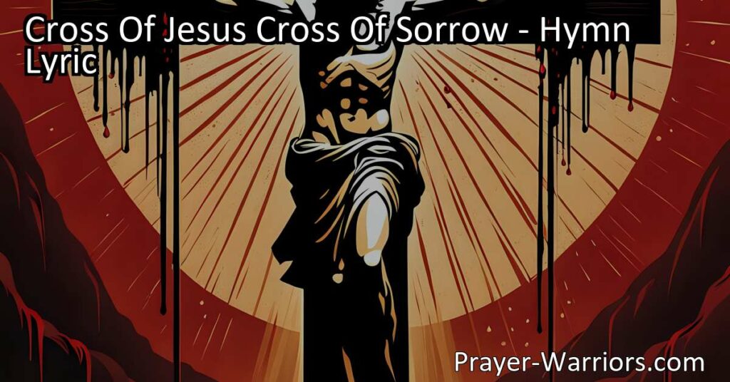 Discover the deep meaning behind the Cross Of Jesus