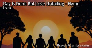 Embrace Hope and Love with "Day Is Done But Love Unfailing." Discover the enduring power of love and find comfort in the presence of a caring Father. Explore the profound messages in this hymn.