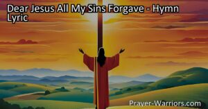 Explore the transformative power of Jesus' blood in the hymn "Dear Jesus All My Sins Forgave." Discover how forgiveness