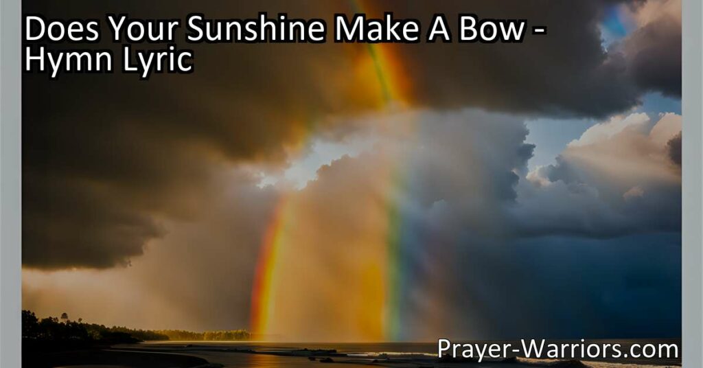 Does Your Sunshine Make A Bow: Illuminating the Pathways of Kindness. Discover the power within you to spread joy