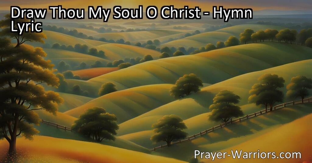 Discover the beautiful hymn "Draw Thou My Soul O Christ" that captures the longing for deeper purpose and meaning in life. Let Christ's love raise you up and lead you to fulfill God's holy will.