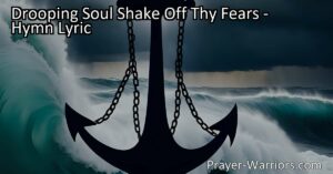 Find strength and hope in times of doubt with the hymn "Drooping Soul