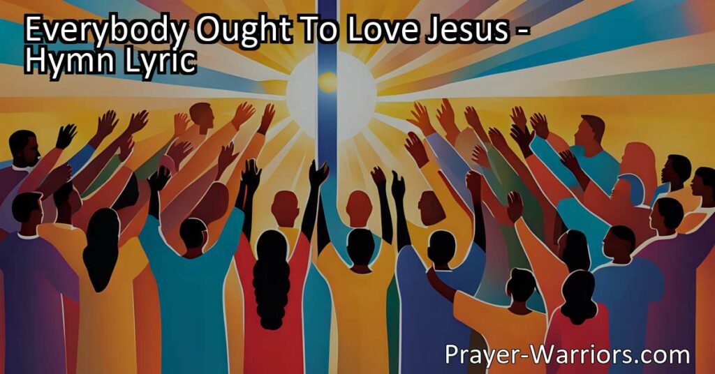 Discover the transformative power of love in "Everybody Ought To Love Jesus." Learn how Sunday School cultivates spiritual growth and understanding. Embrace faith and the importance of loving Jesus for a fulfilling and compassionate life.