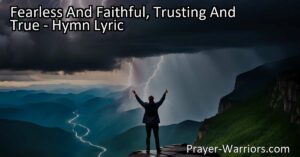 Discover the hymn "Fearless and Faithful