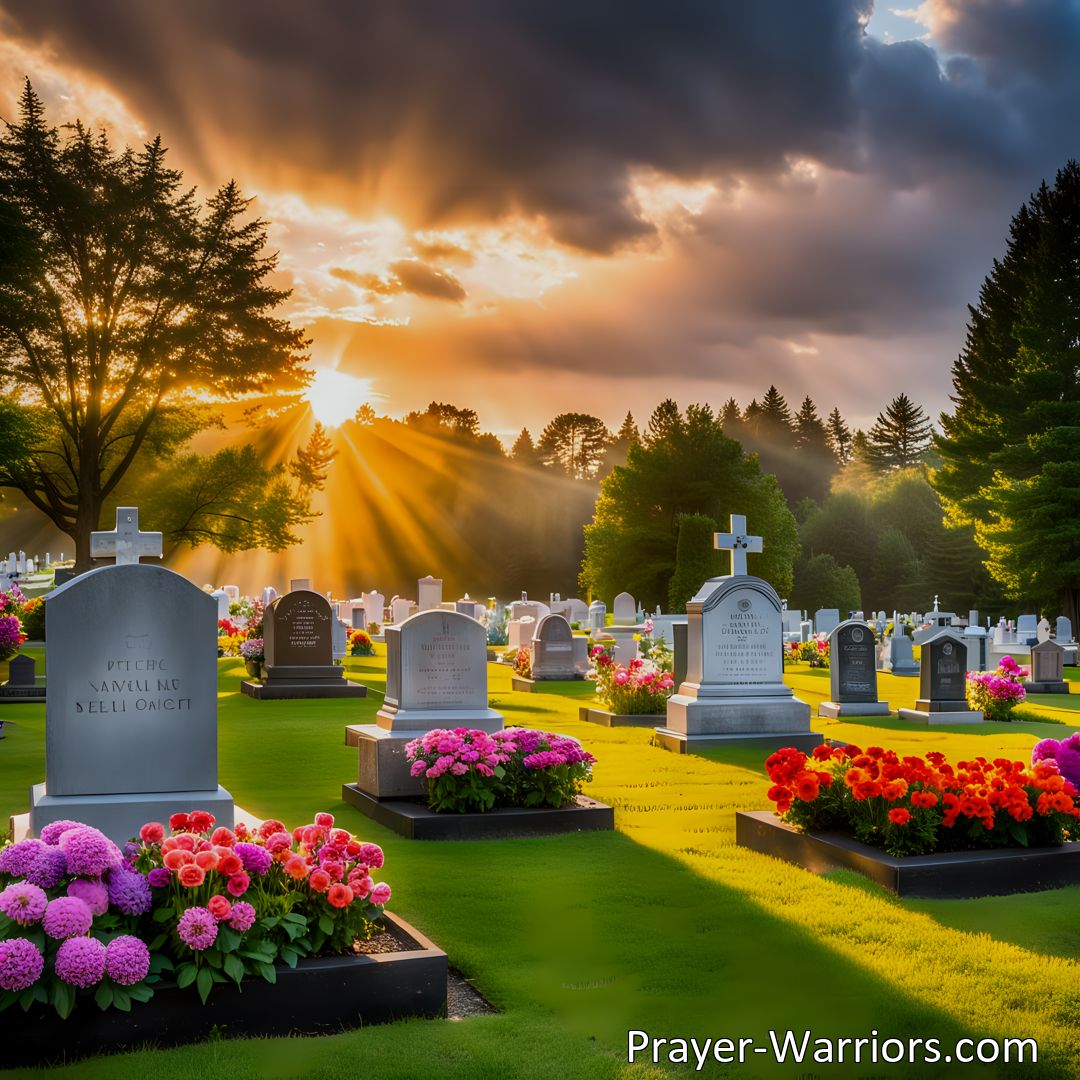 Freely Shareable Hymn Inspired Image Remember and cherish the love of those who have passed with Forget Not The Dead Who Have Loved: A Tribute to Those Who Have Passed. Honor their memory and keep their spirits alive.