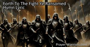 "Embrace the Christian's call to battle against evil with 'Forth to the Fight