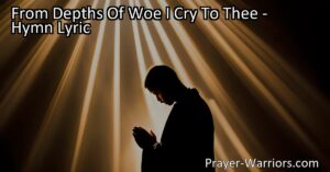 Discover Hope and Comfort in Times of Trial with "From Depths Of Woe I Cry To Thee". Find solace in the powerful message of this hymn.