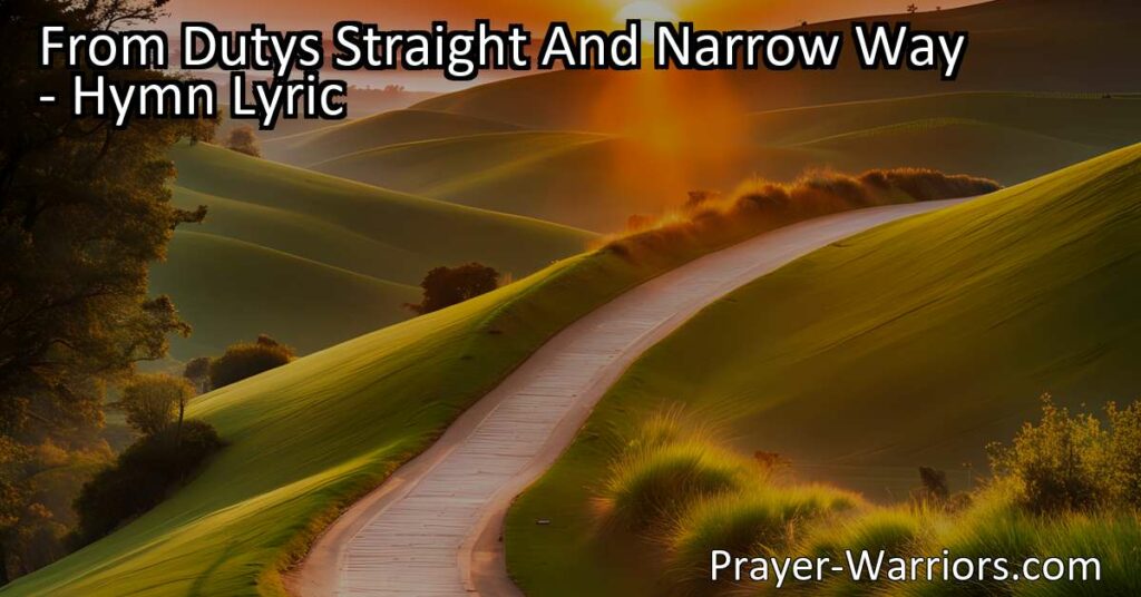 Staying on Duty's Straight and Narrow Way: A Path to Endless Day - Choose the right path in life