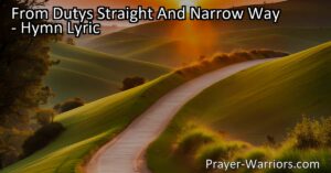 Staying on Duty's Straight and Narrow Way: A Path to Endless Day - Choose the right path in life