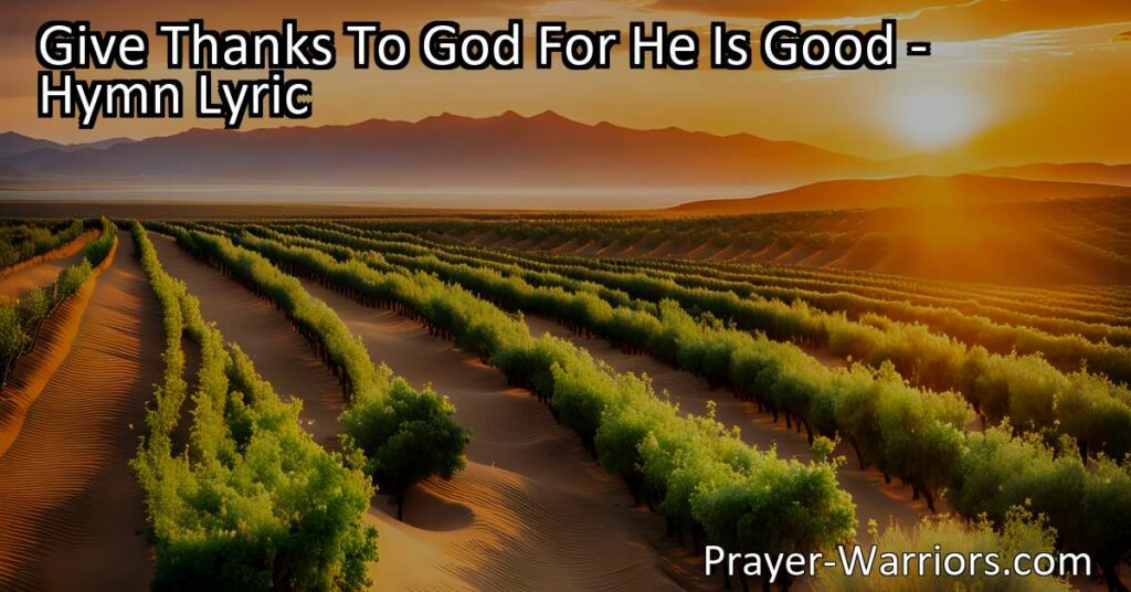 Give Thanks to God for His Goodness: A Hymn of Appreciation and Gratitude. Discover the wonders and deliverance of God in times of trouble. Let us unite in praise and gratitude for His goodness.