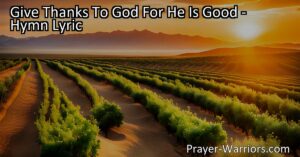 Give Thanks to God for His Goodness: A Hymn of Appreciation and Gratitude. Discover the wonders and deliverance of God in times of trouble. Let us unite in praise and gratitude for His goodness.