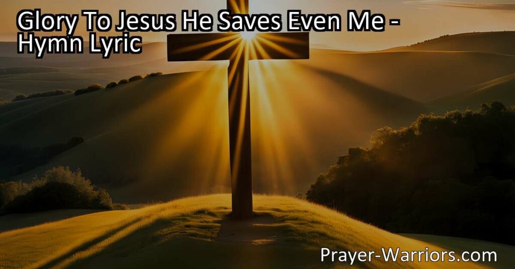 Experience the transformative power of Jesus's love in the hymn "Glory To Jesus He Saves Even Me." Find redemption