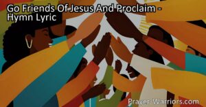 Spread the message of Jesus' love and redemption to the world. Join the mission of "Go Friends Of Jesus And Proclaim